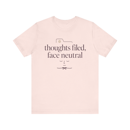 "Thoughts Filed Face Neutral" T-Shirt
