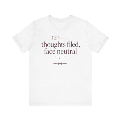 "Thoughts Filed Face Neutral" T-Shirt