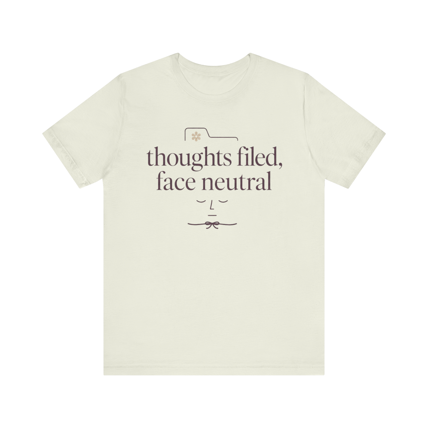 "Thoughts Filed Face Neutral" T-Shirt