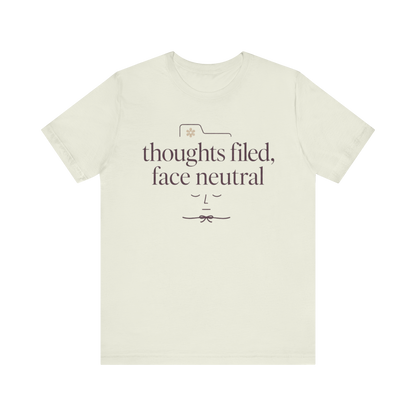 "Thoughts Filed Face Neutral" T-Shirt