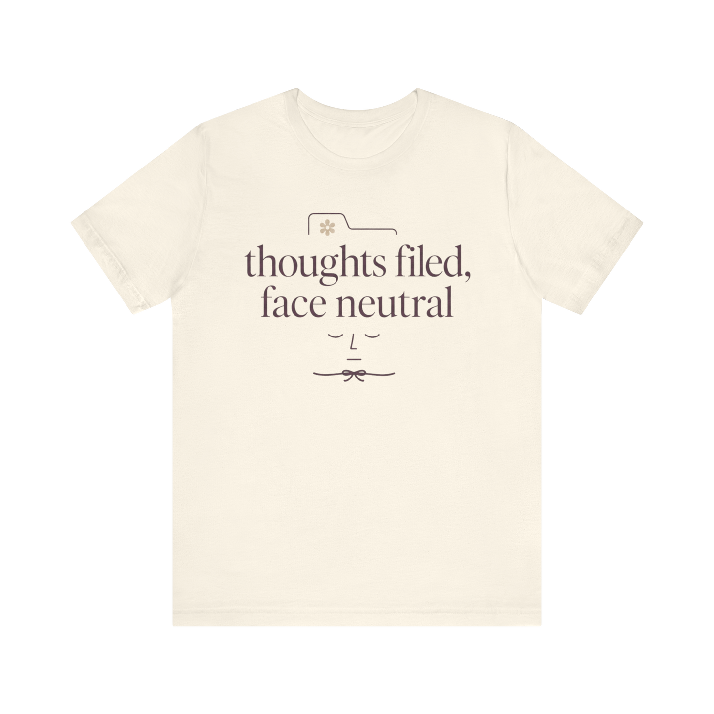 "Thoughts Filed Face Neutral" T-Shirt