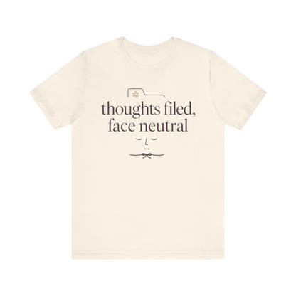 "Thoughts Filed Face Neutral" T-Shirt