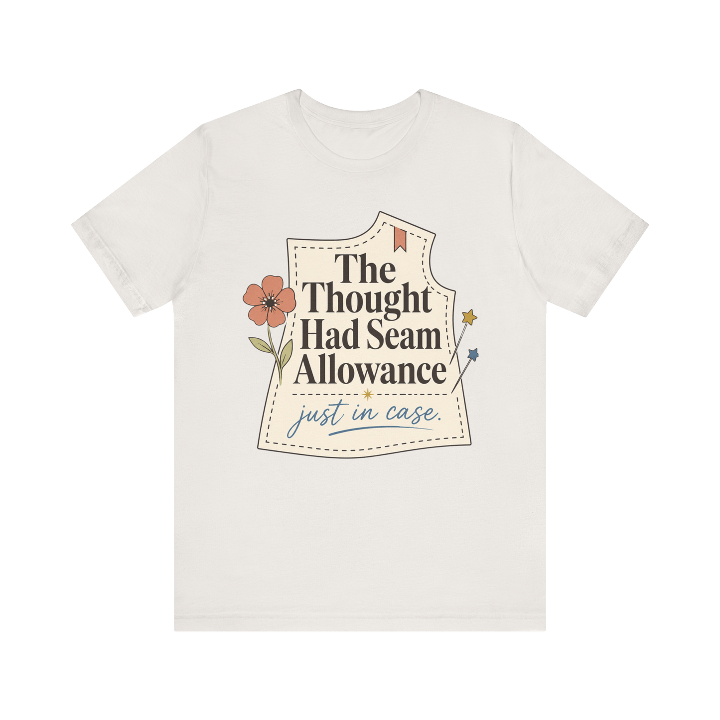 "The Thought Had Seam Allowance" T-Shirt