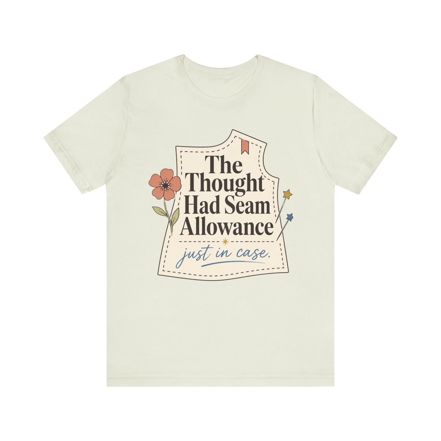 "The Thought Had Seam Allowance" T-Shirt