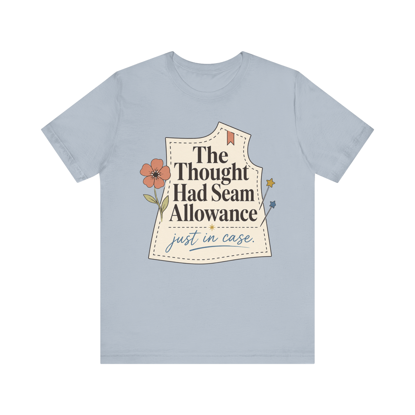 "The Thought Had Seam Allowance" T-Shirt