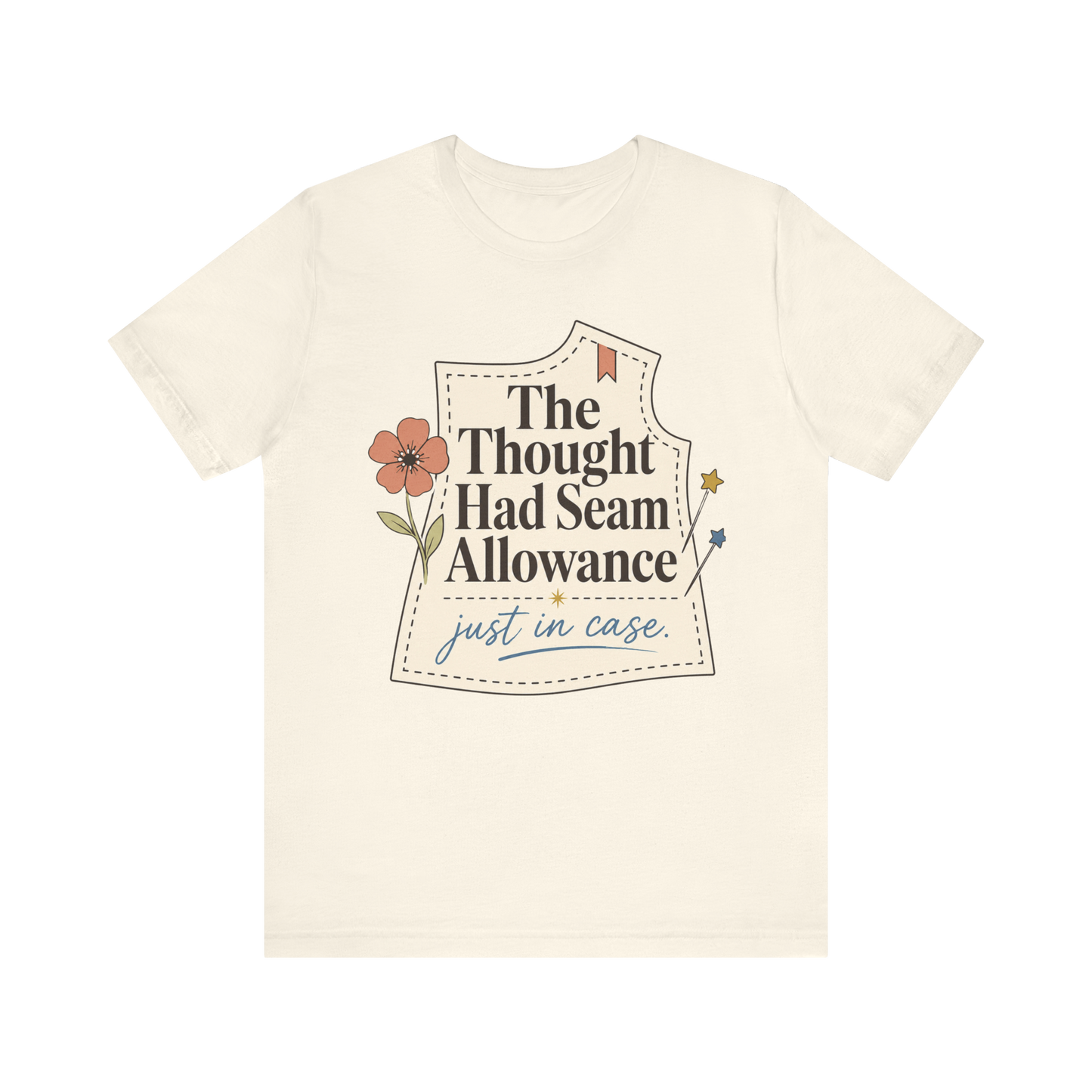 "The Thought Had Seam Allowance" T-Shirt