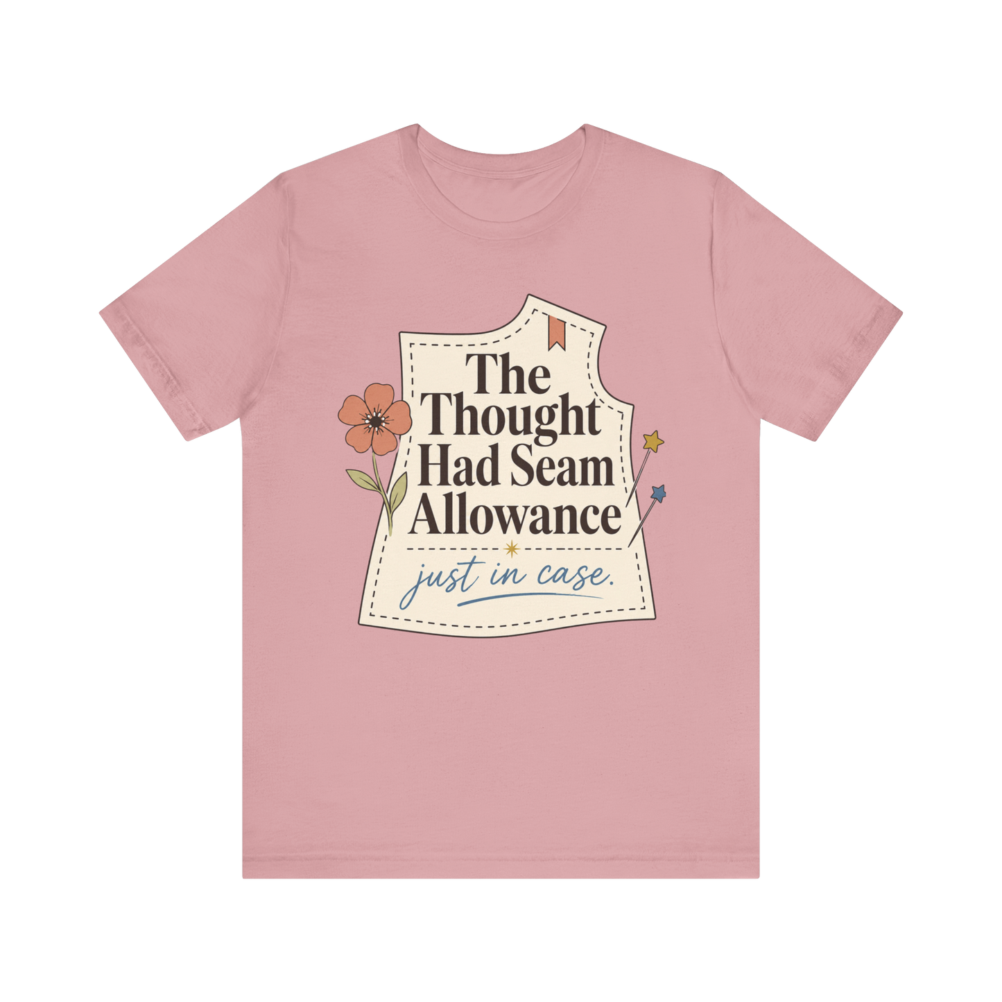 "The Thought Had Seam Allowance" T-Shirt