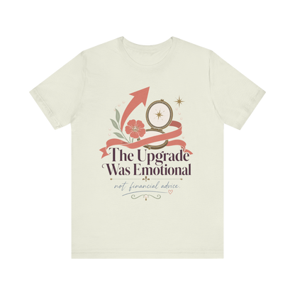 "The Upgrade Was Emotional" T-Shirt