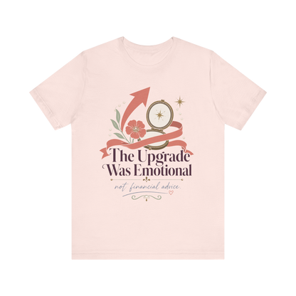 "The Upgrade Was Emotional" T-Shirt