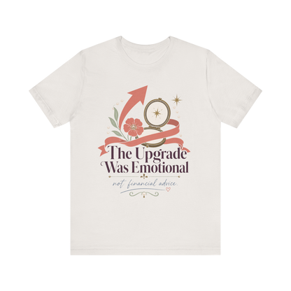 "The Upgrade Was Emotional" T-Shirt