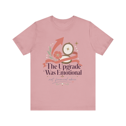 "The Upgrade Was Emotional" T-Shirt