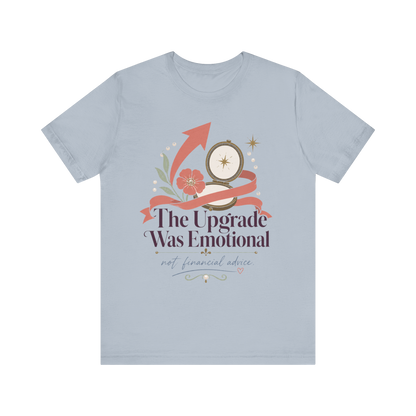 "The Upgrade Was Emotional" T-Shirt