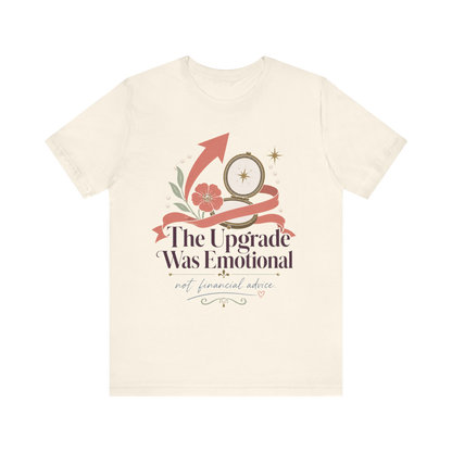 "The Upgrade Was Emotional" T-Shirt