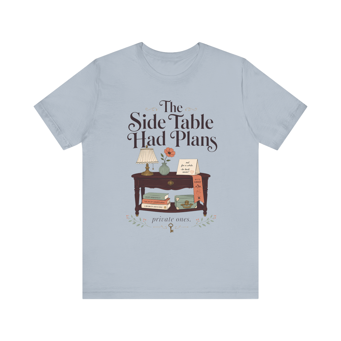 "The Side Table Had Plans" T-Shirt