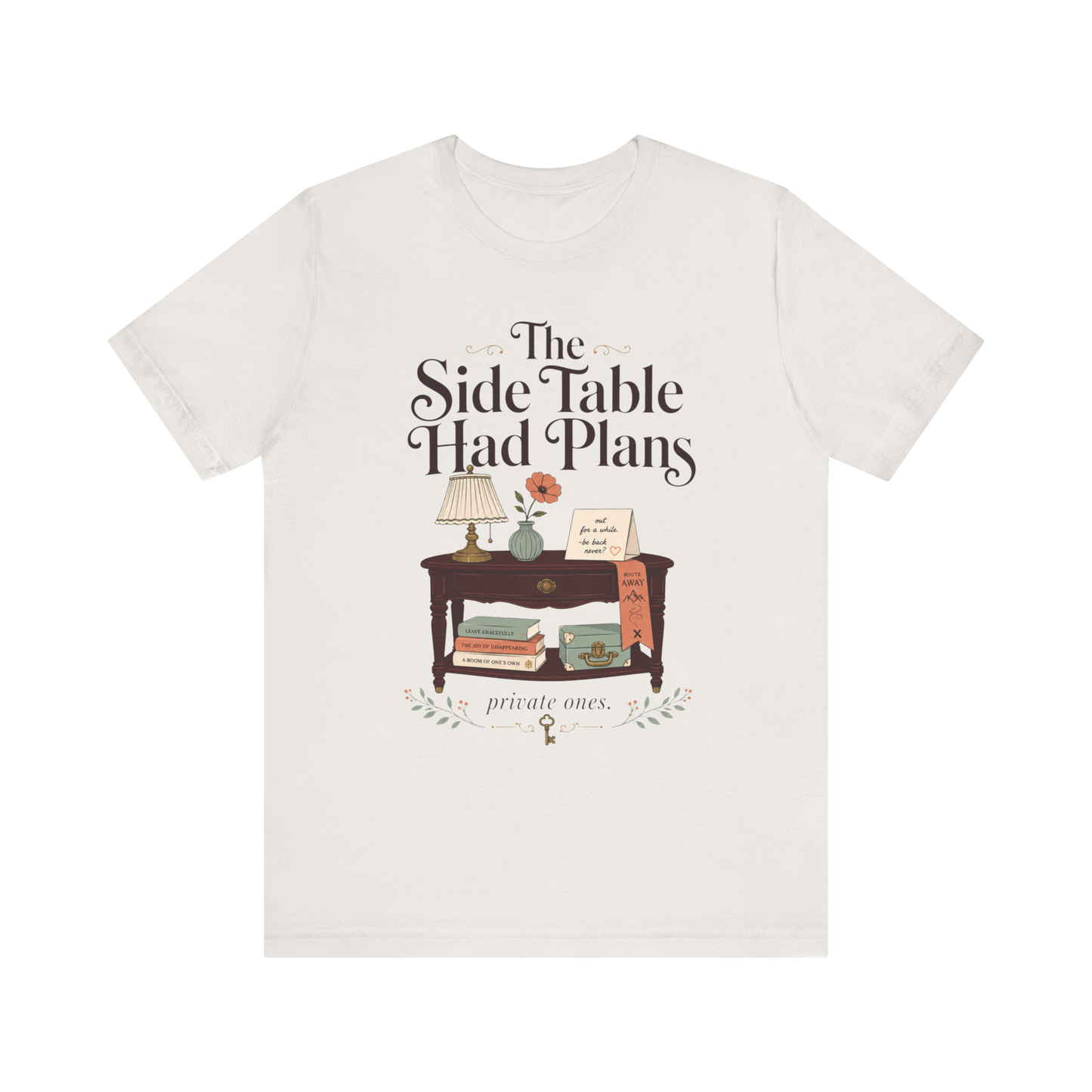 "The Side Table Had Plans" T-Shirt