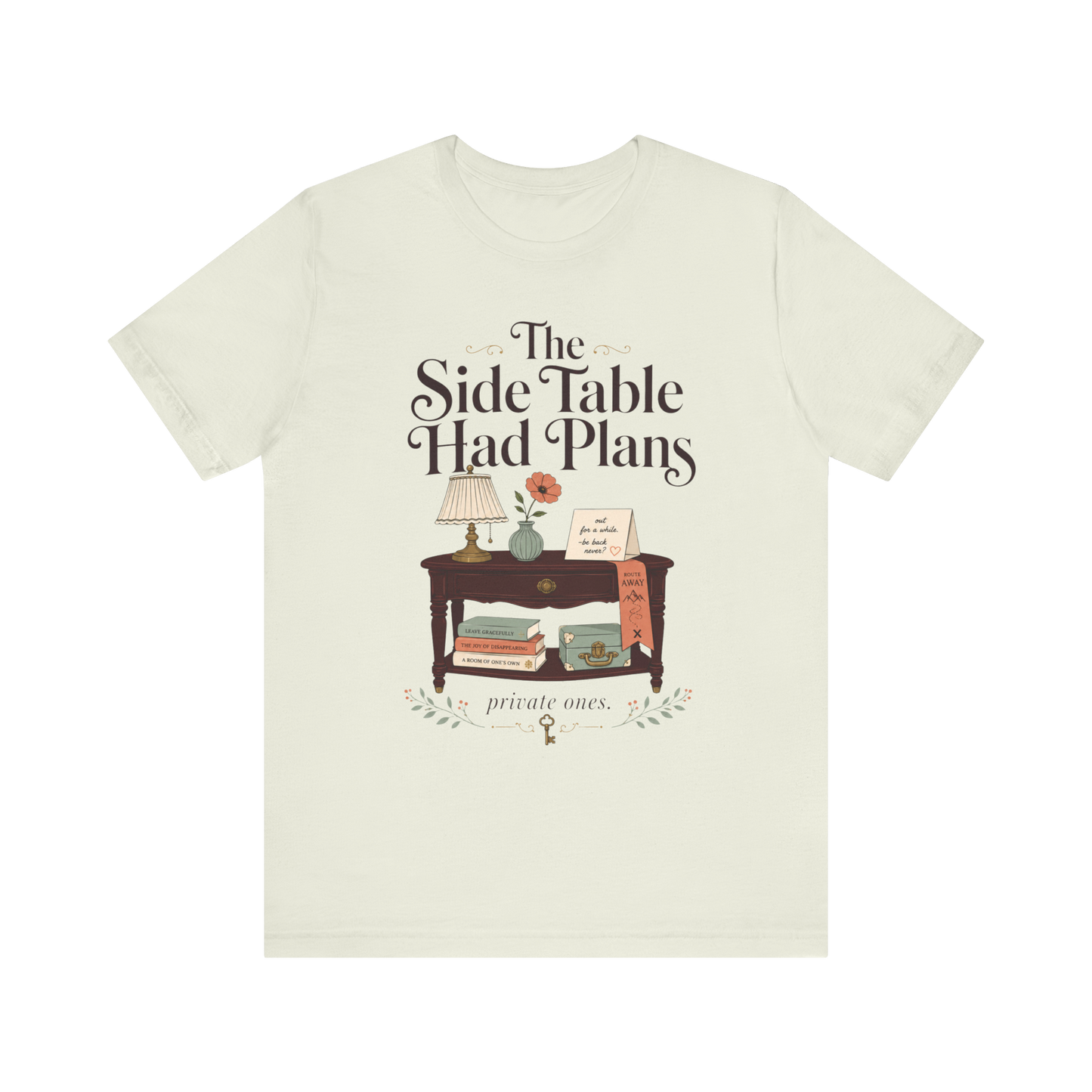 "The Side Table Had Plans" T-Shirt