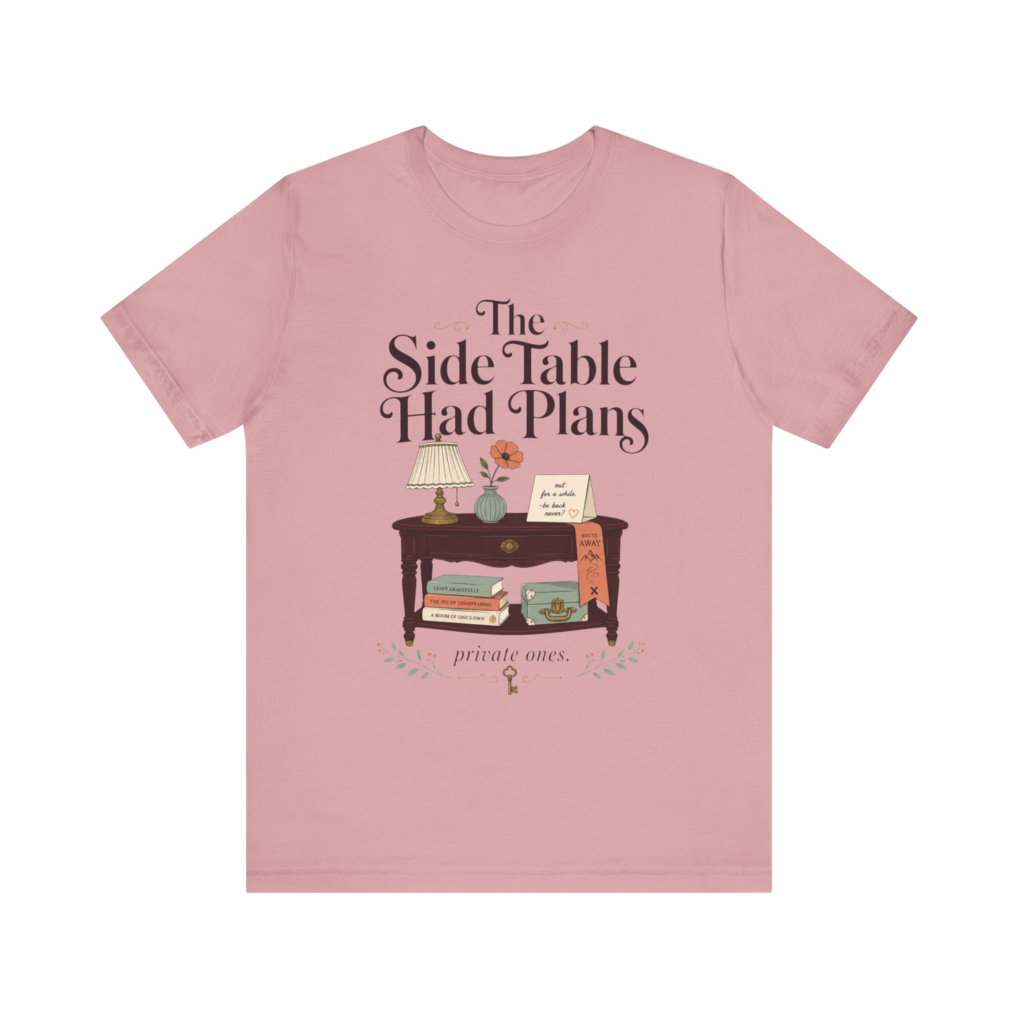 "The Side Table Had Plans" T-Shirt