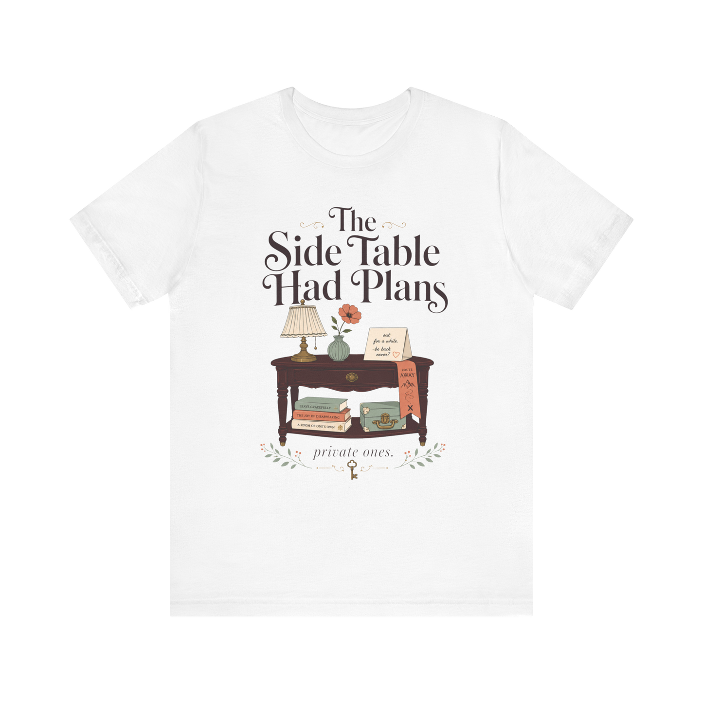 "The Side Table Had Plans" T-Shirt