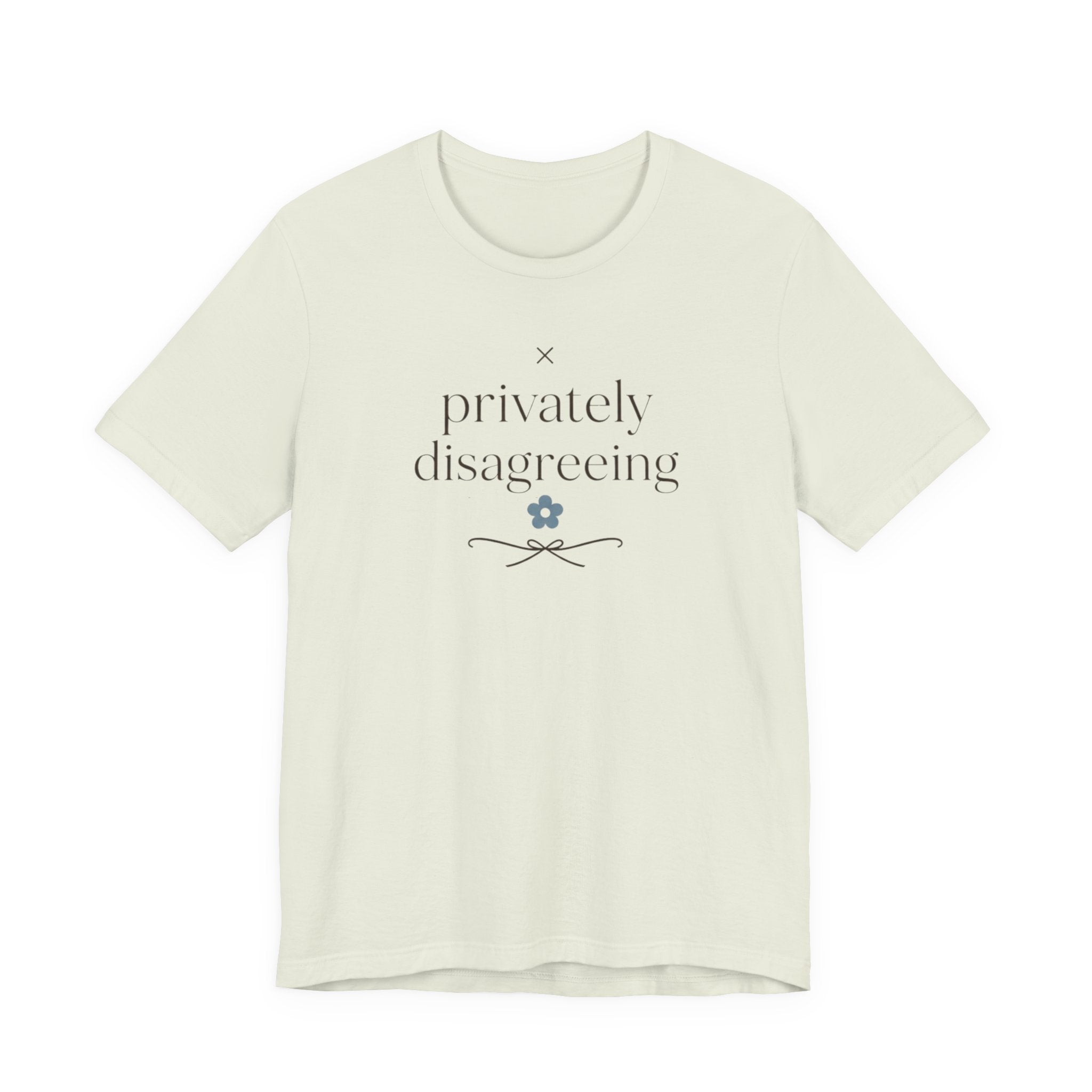 "Privately Disagreeing" T-Shirt