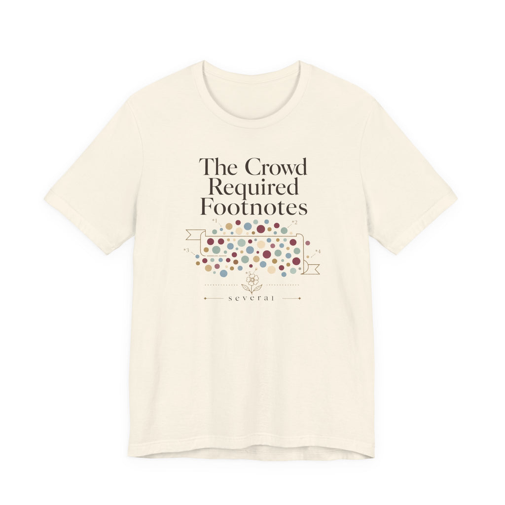 "The Crowd Required Footnotes" T-Shirt