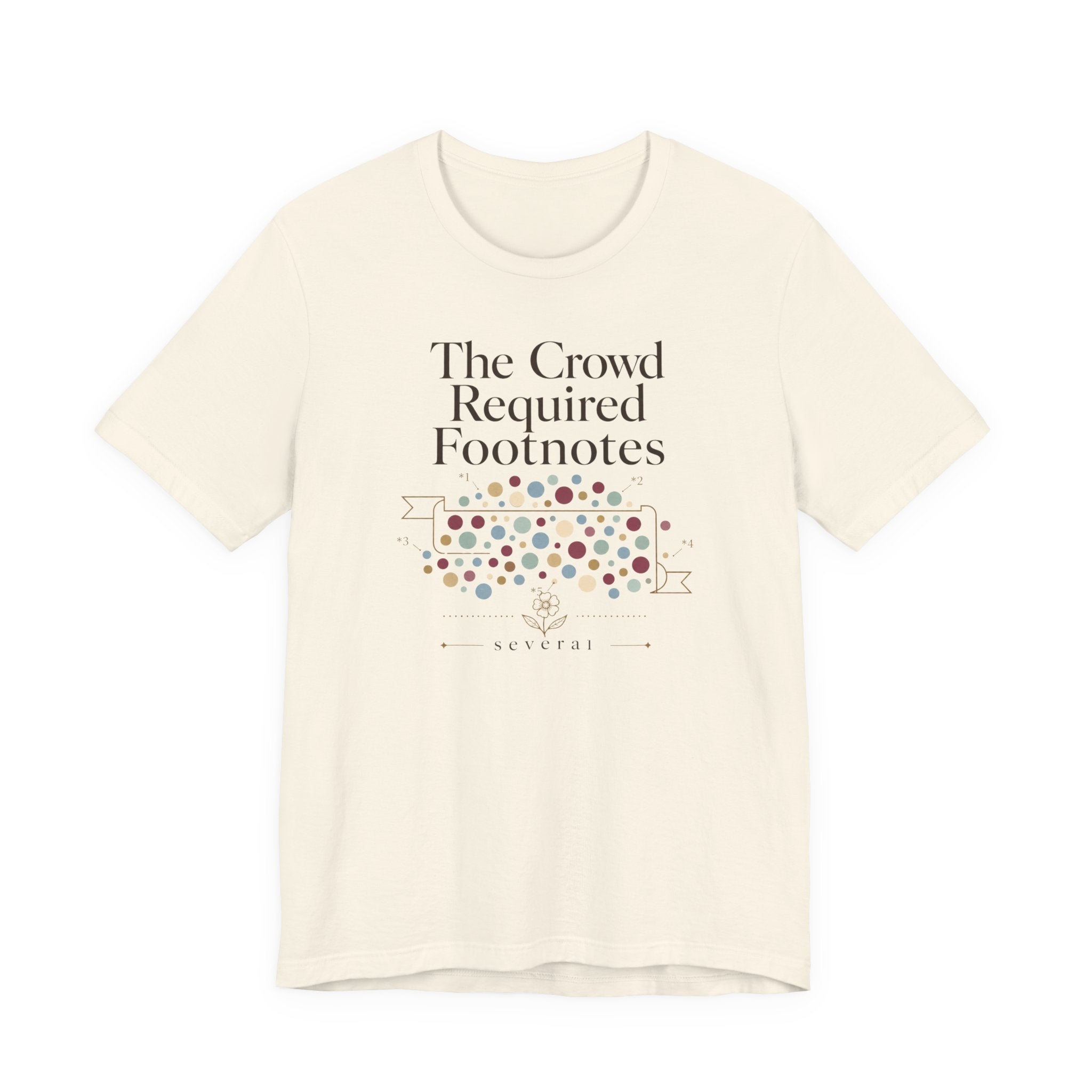 "The Crowd Required Footnotes" T-Shirt