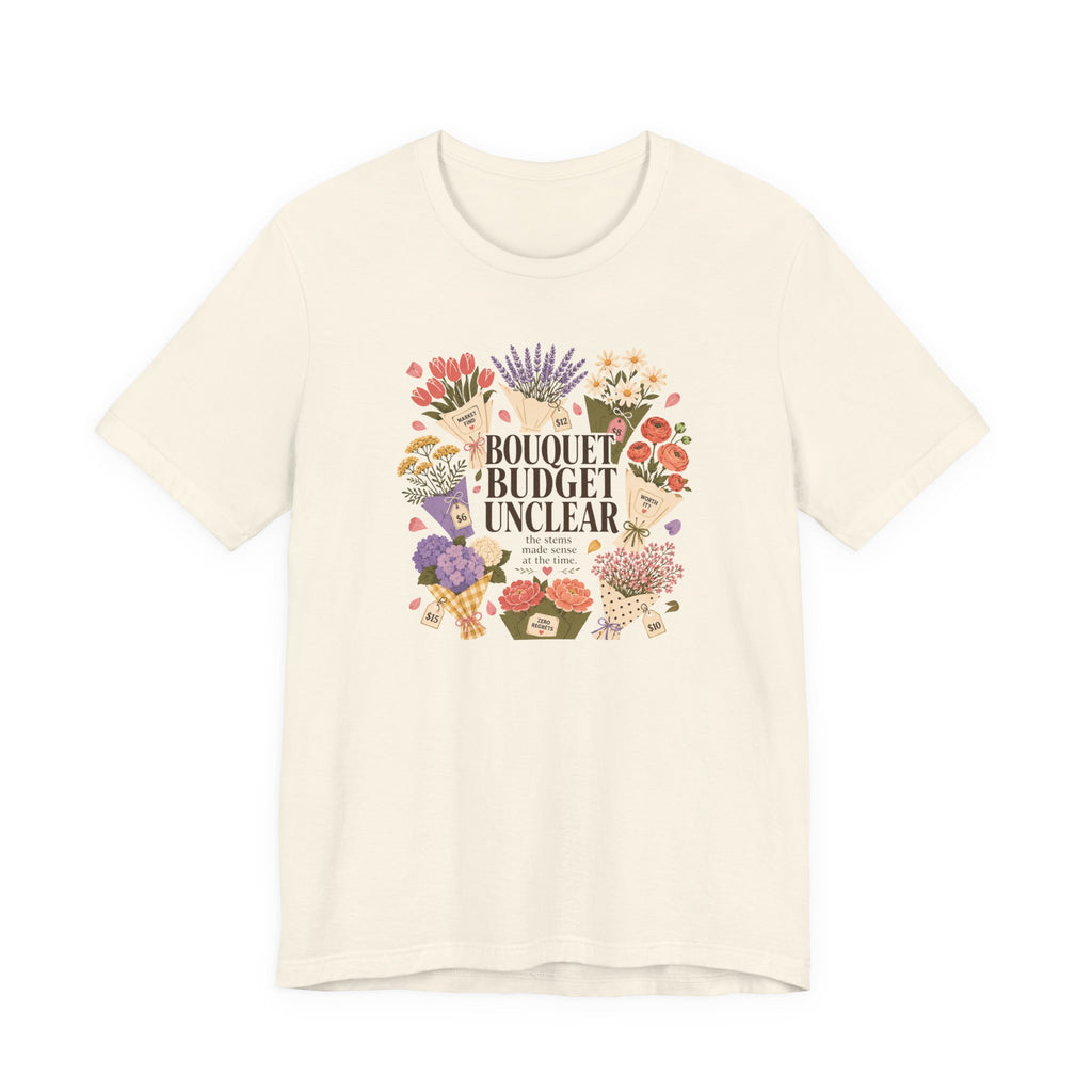 "Bouquet Budget Unclear" T-Shirt