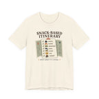 "Snack Based Itinerary" T-Shirt