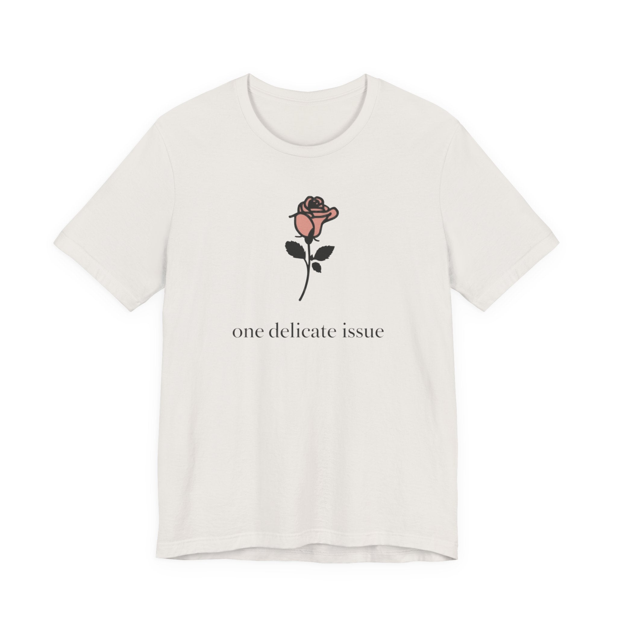 "One Delicate issue" T-Shirt