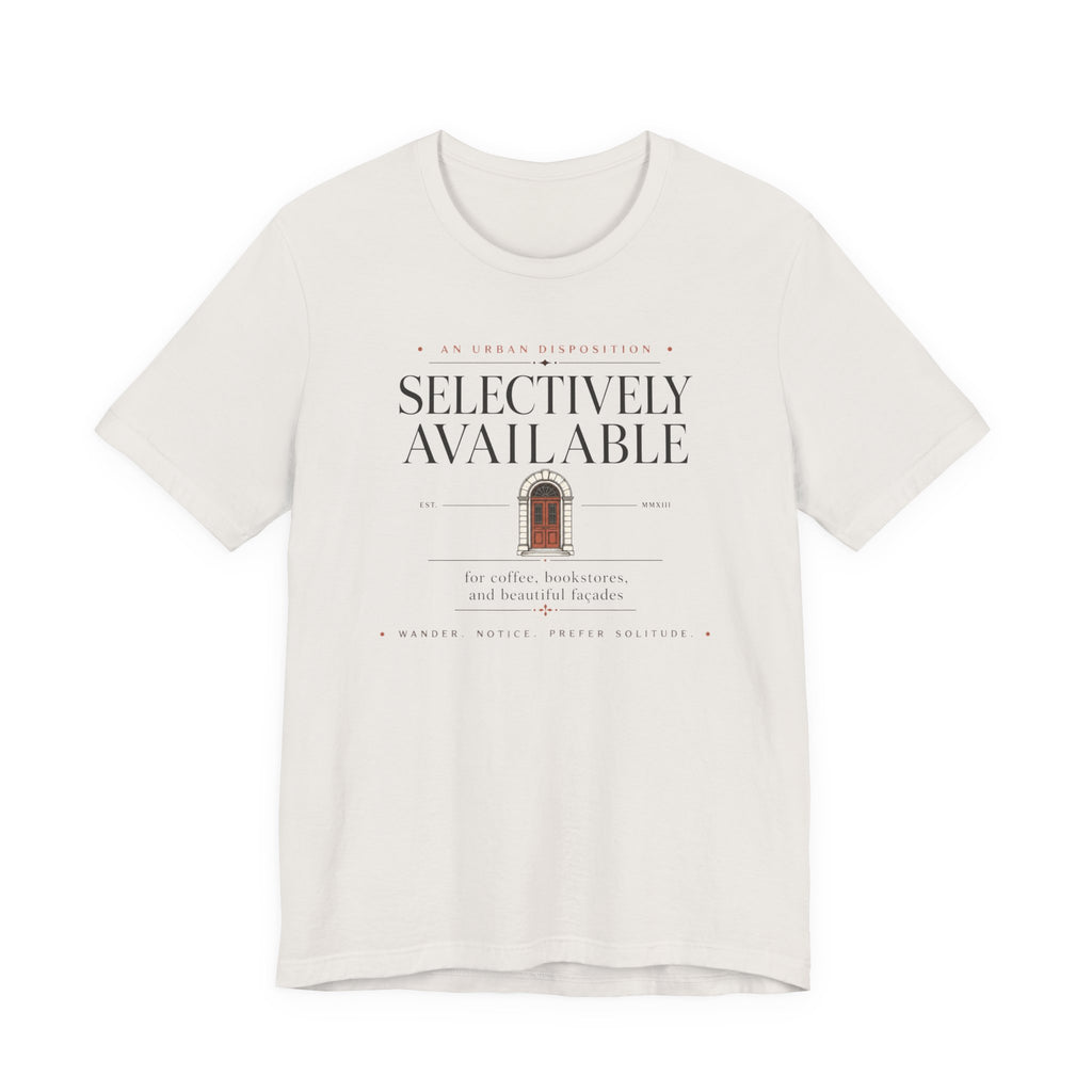 "Selectively Available" T-Shirt