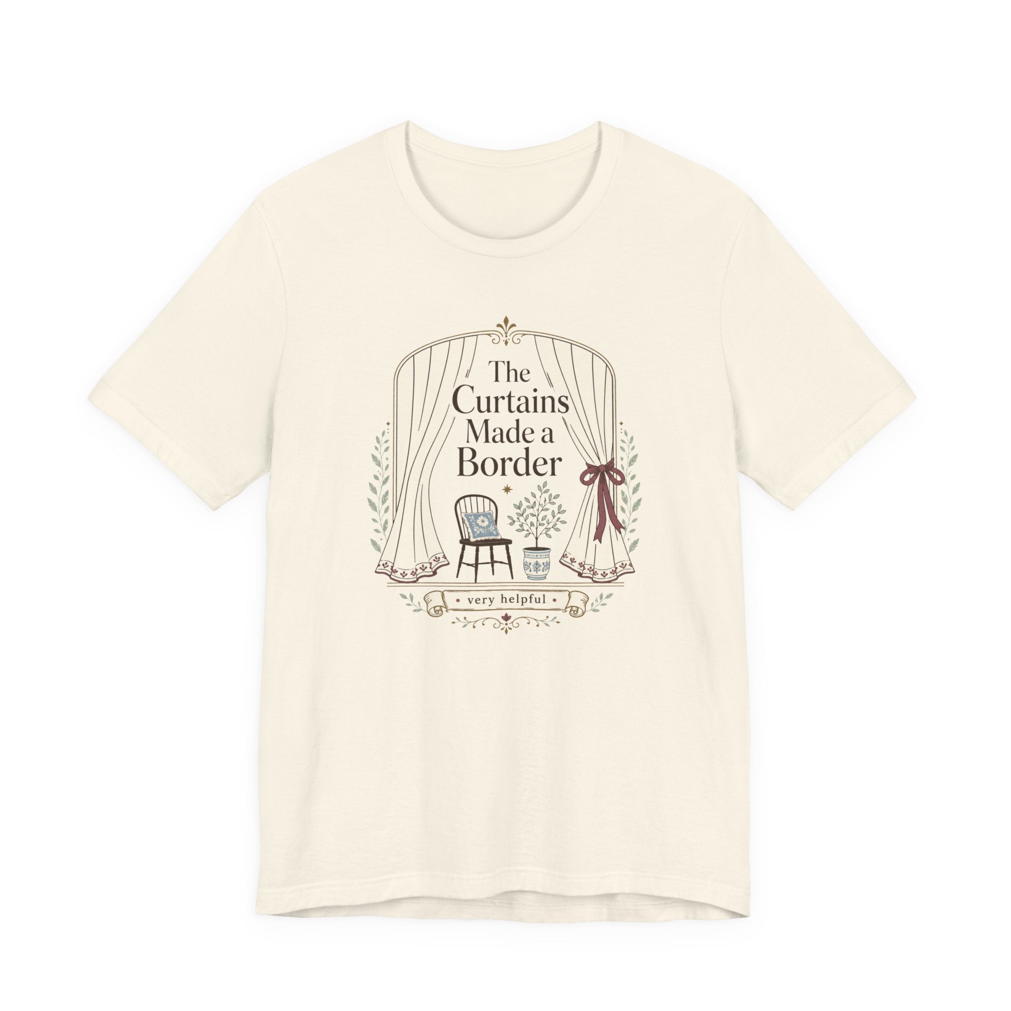 "The Curtains Made A Boarder" T-Shirt