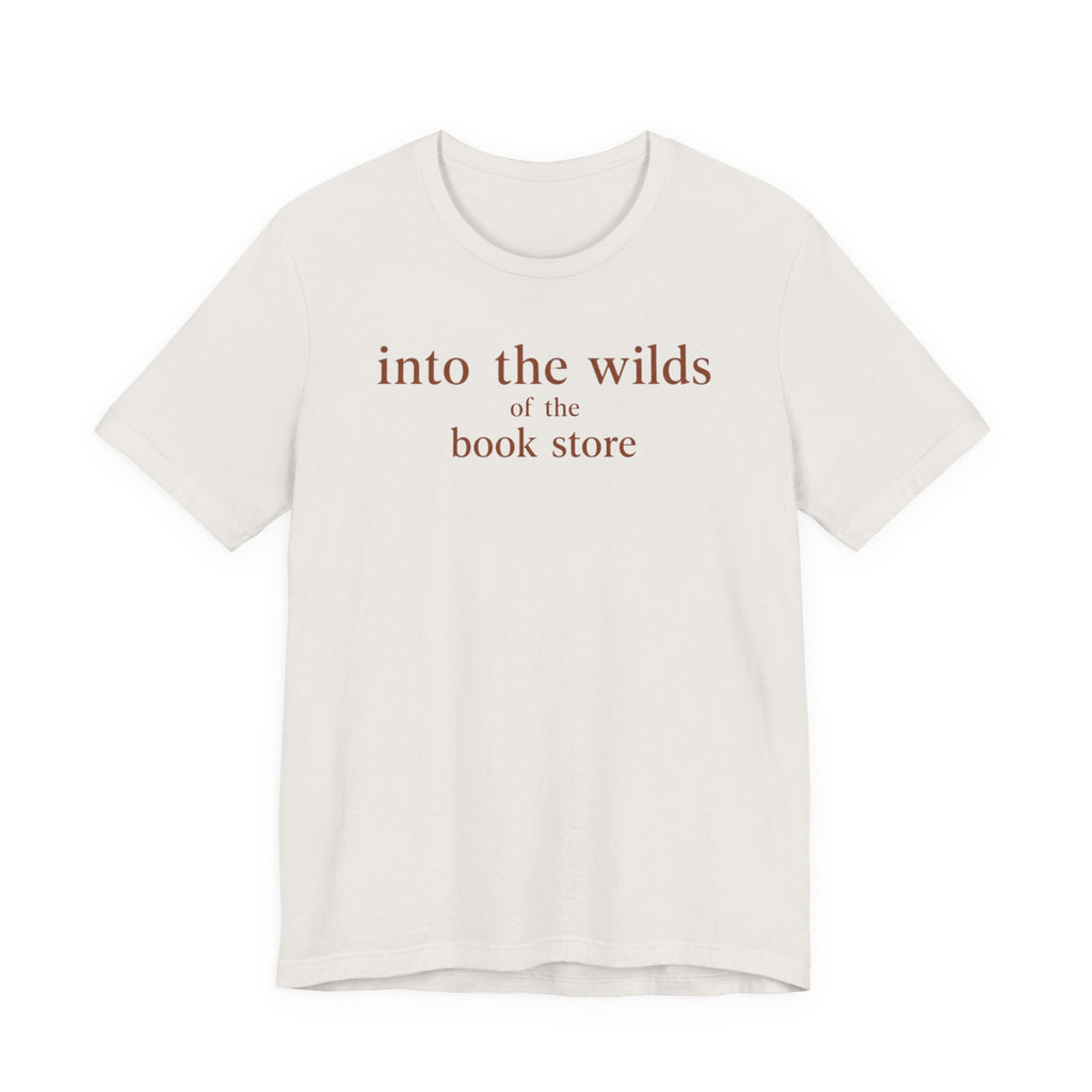 "Into the Wilds of the Book Store" T-Shirt