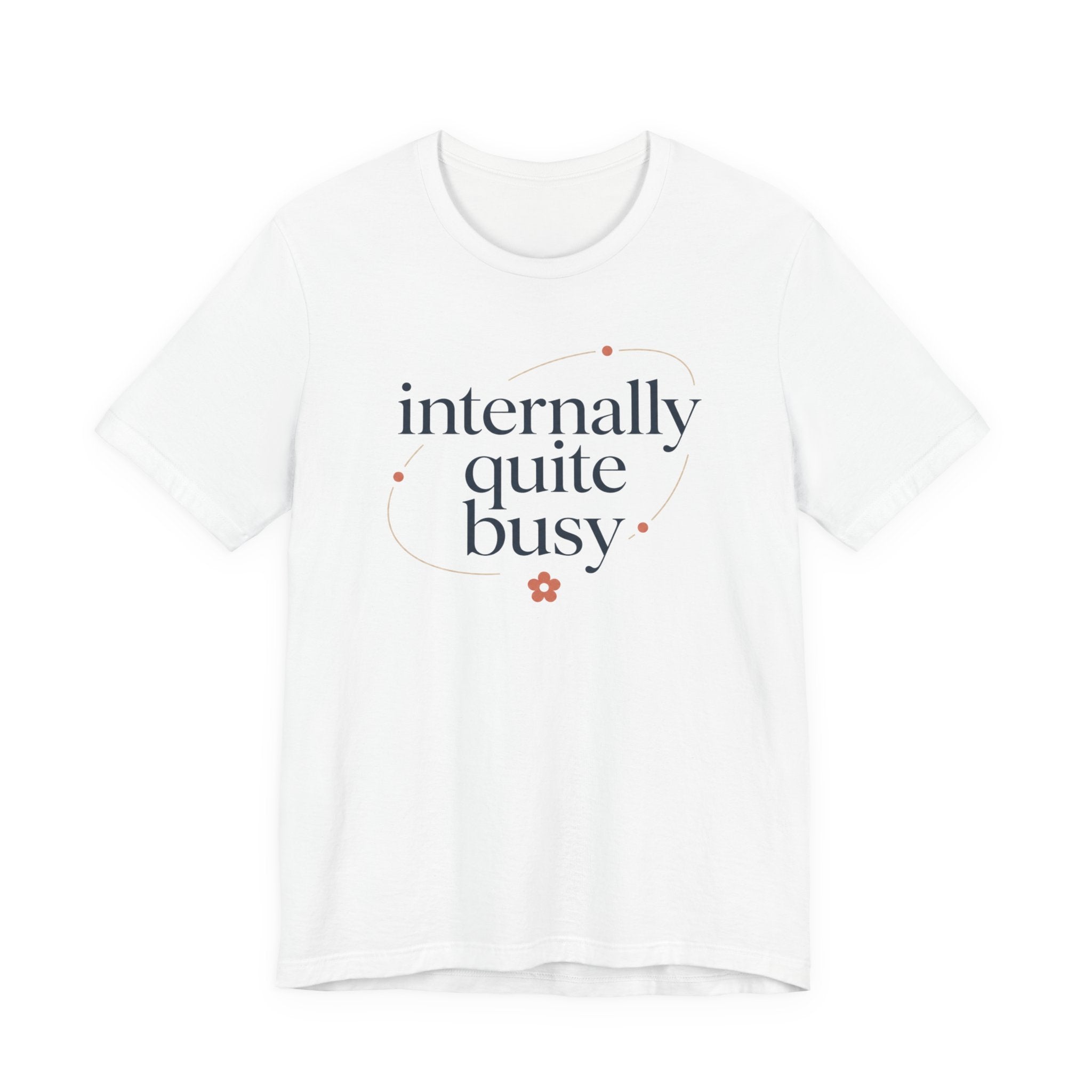 "Internally Quite Busy" T-Shirt