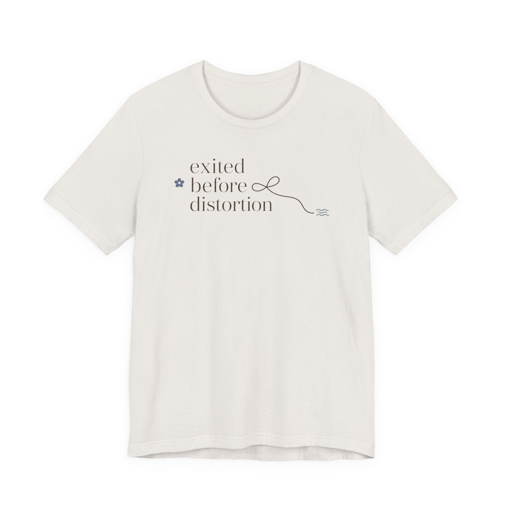 "Excited Before Distortion" T-Shirt