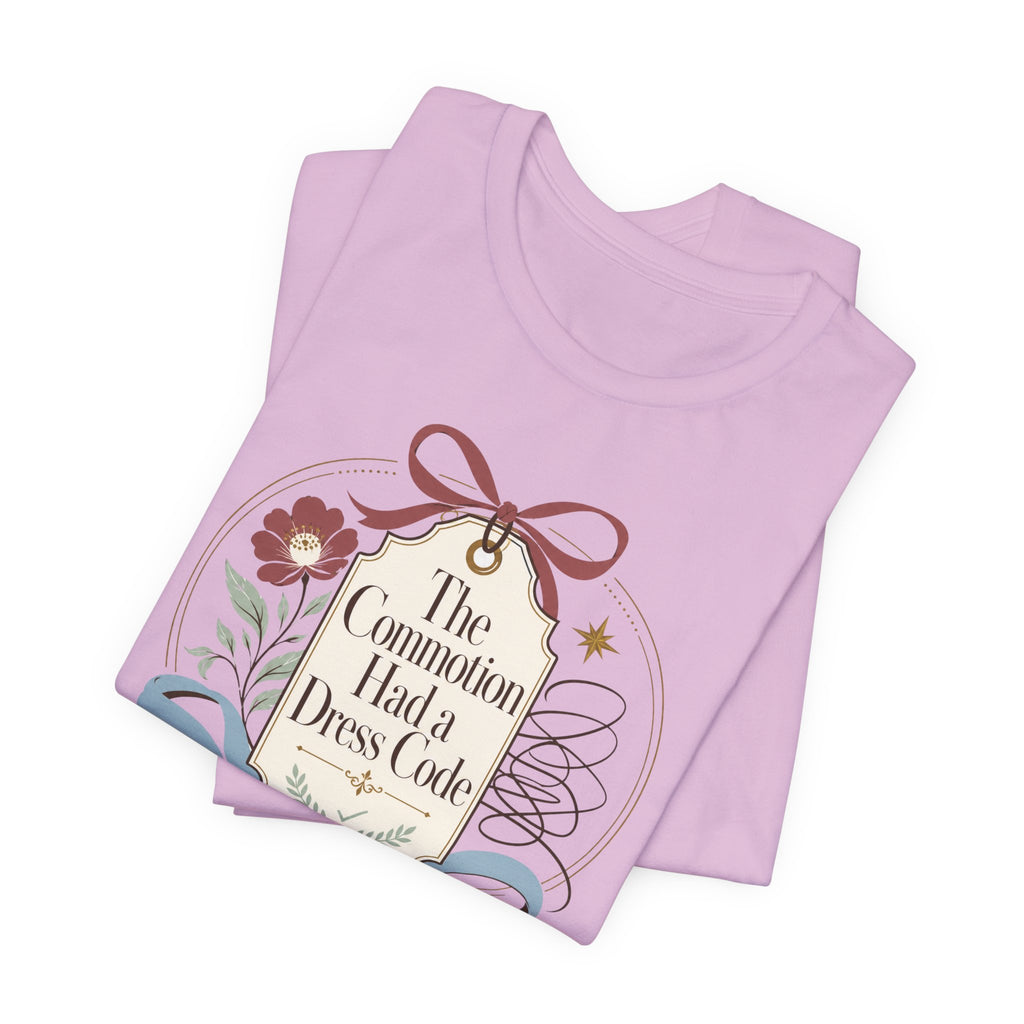 "The Commotion Had A Dress Code" T-Shirt