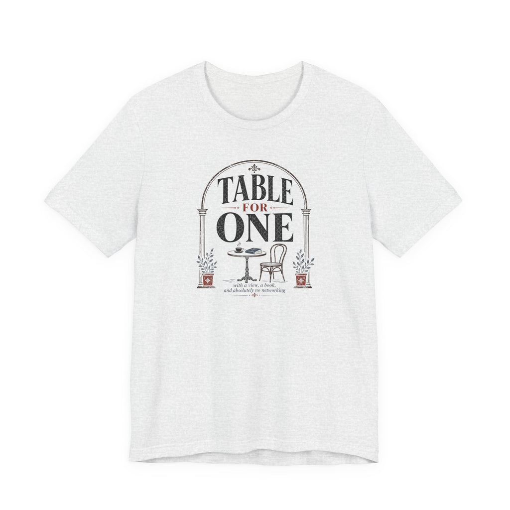 "Table For One" Arch T-Shirt