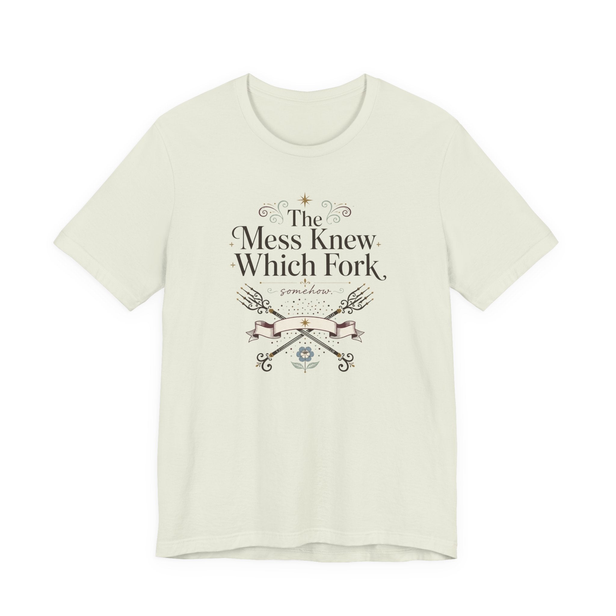 "The Mess Knew Which Fork" T-Shirt