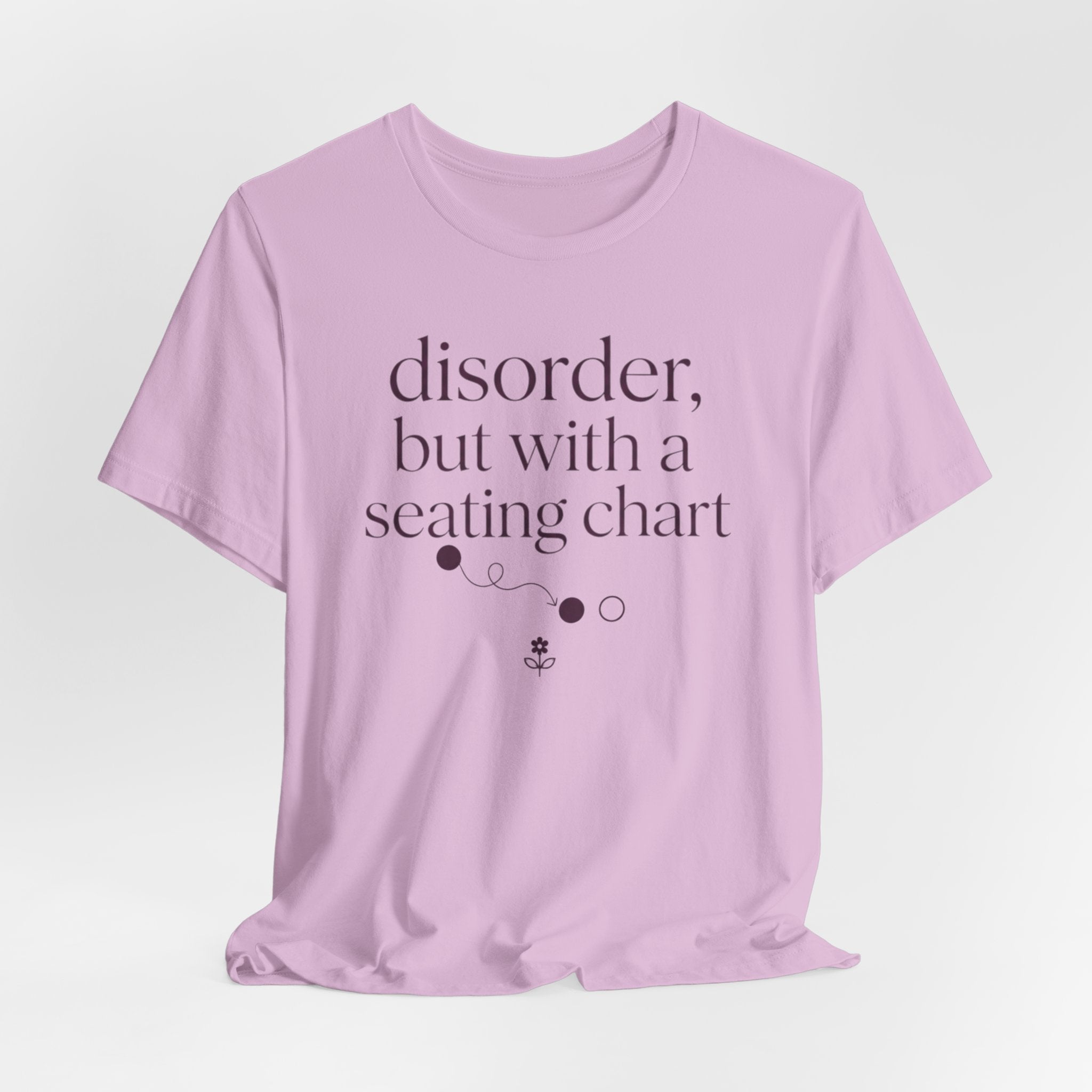 Disorder With A Seating Chart" T-Shirt