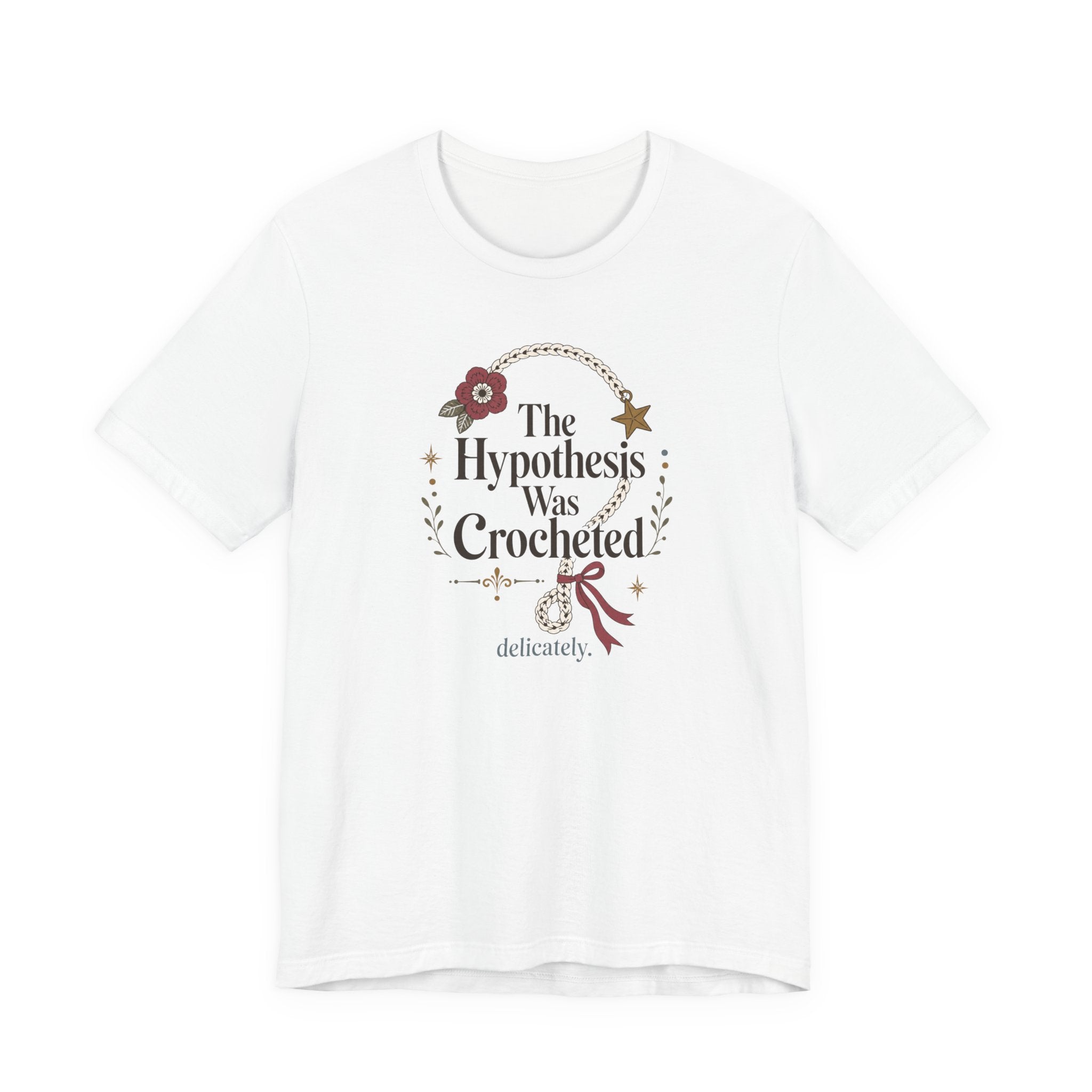 The Hypothesis Was Crocheted" T-Shirt