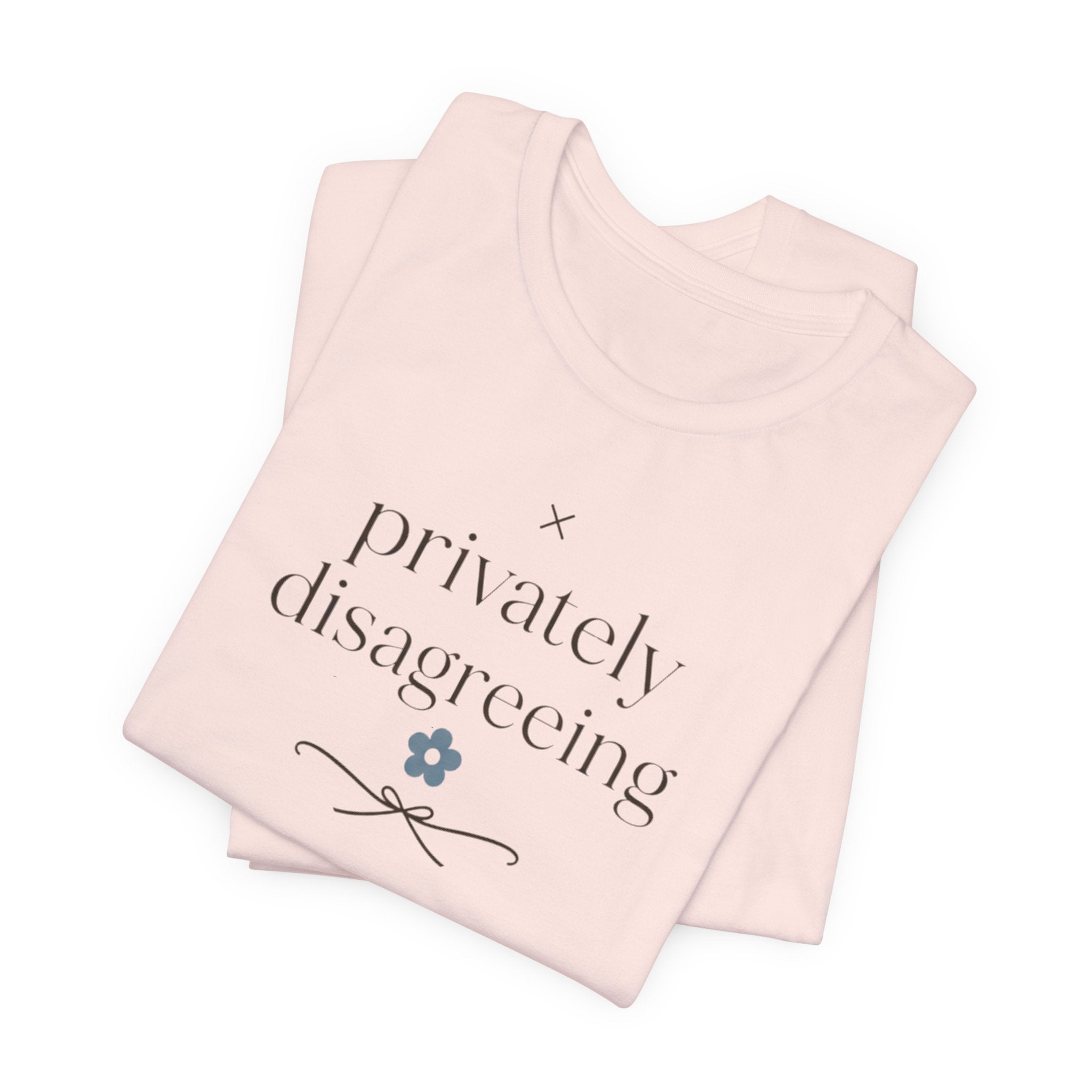 "Privately Disagreeing" T-Shirt