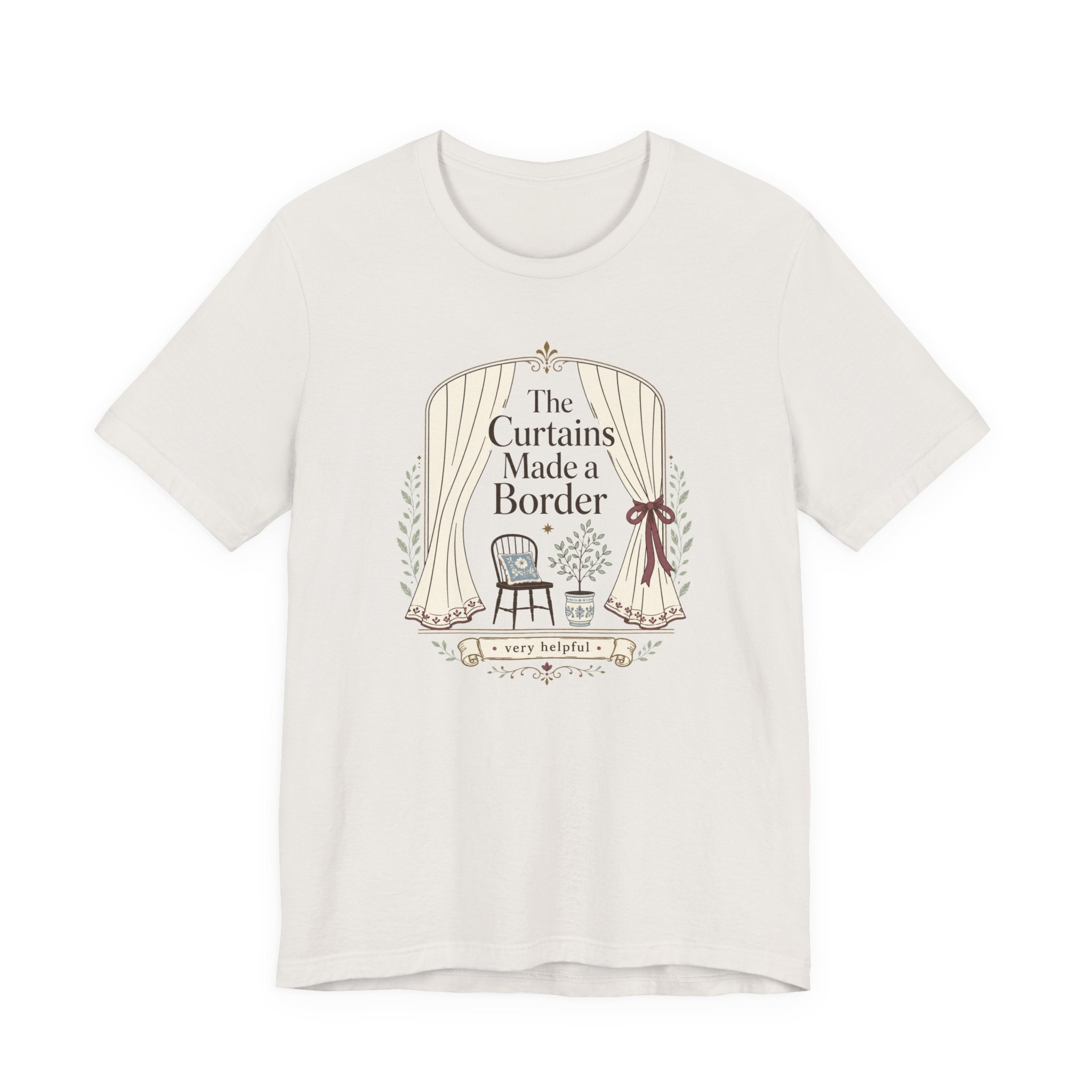 "The Curtains Made A Boarder" T-Shirt
