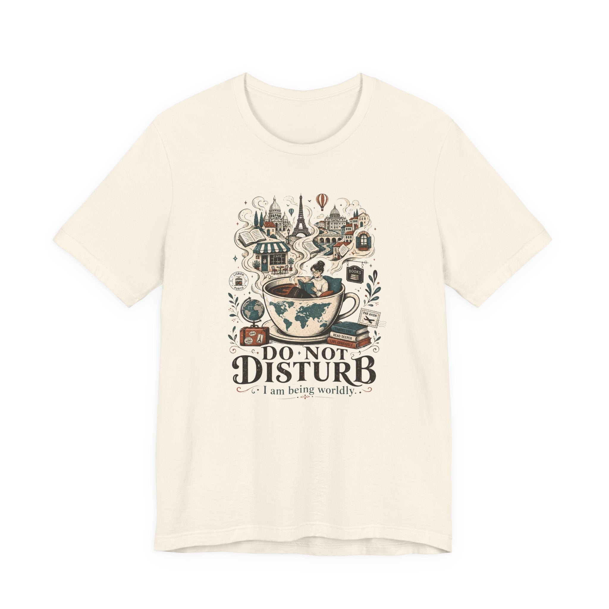 ""Do Not Disturb, I'm Being Worldly" T-Shirt