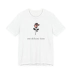 "One Delicate issue" T-Shirt