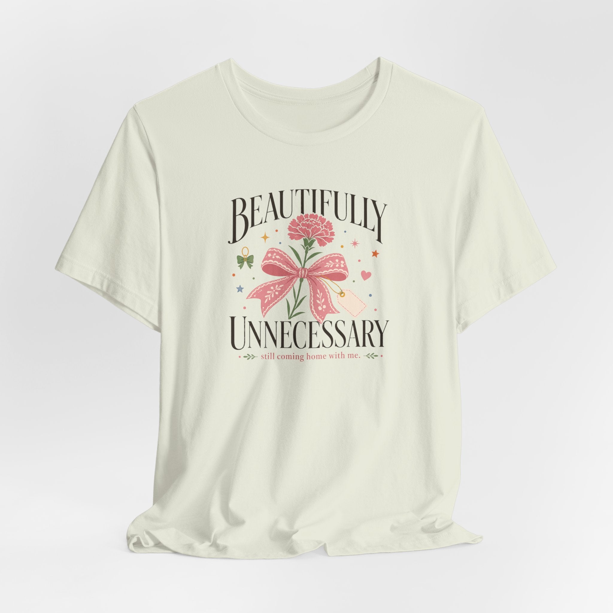 "Beautifully Unnecessary" T-Shirt