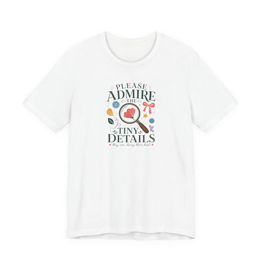 "Tiny Details" T-Shirt