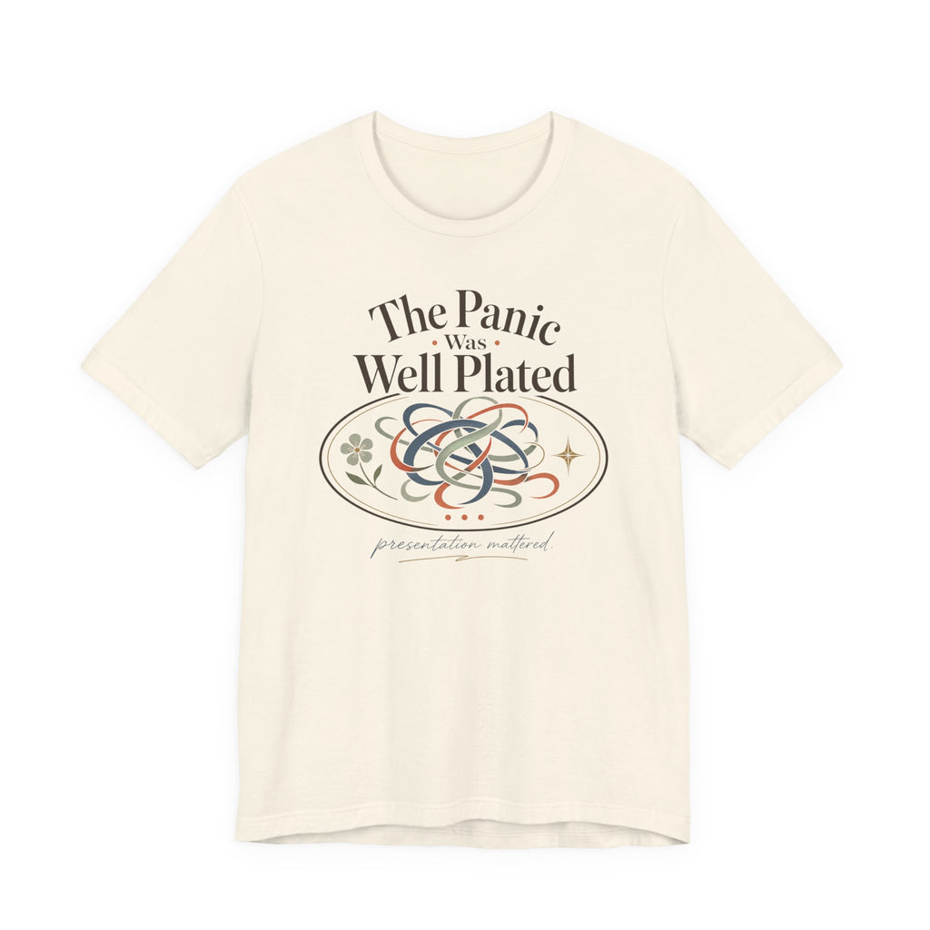 "The Panic Was Well Plated" T-Shirt