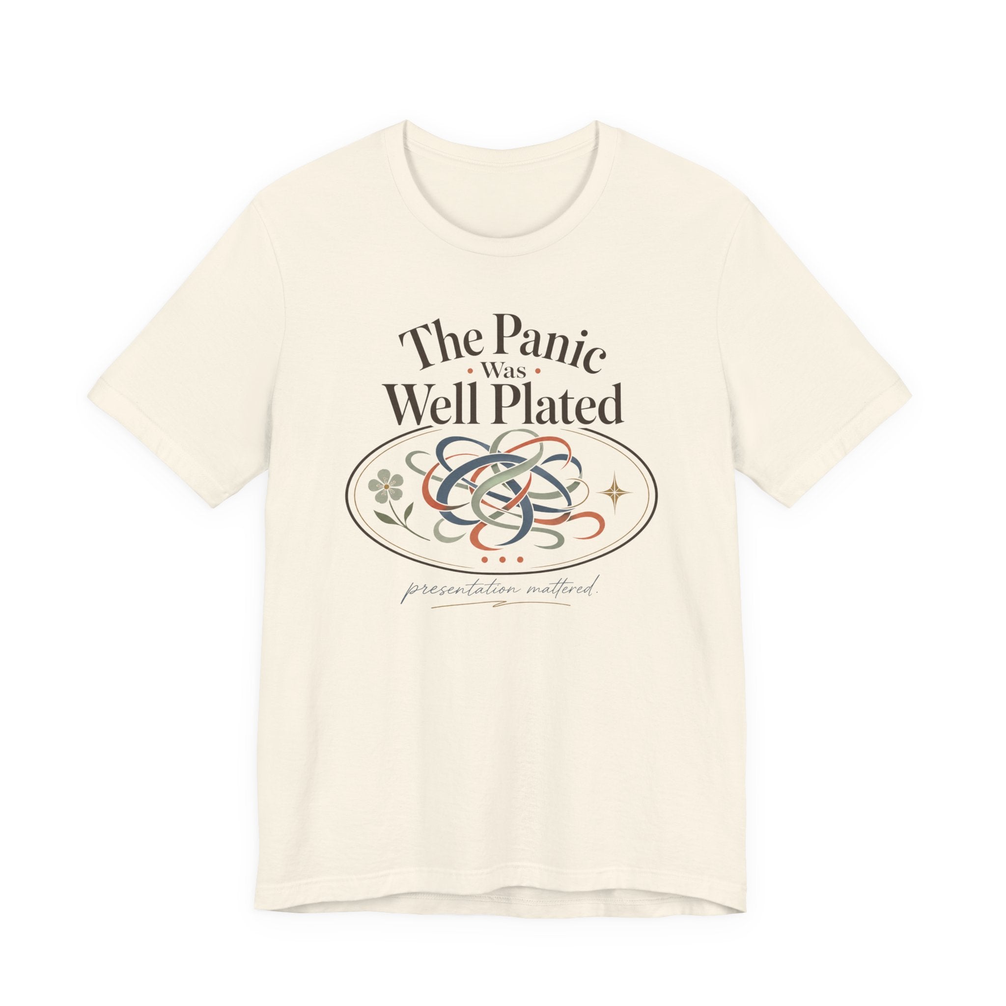 "The Panic Was Well Plated" T-Shirt