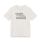 "Roam in the Trees Mood" T-Shirt