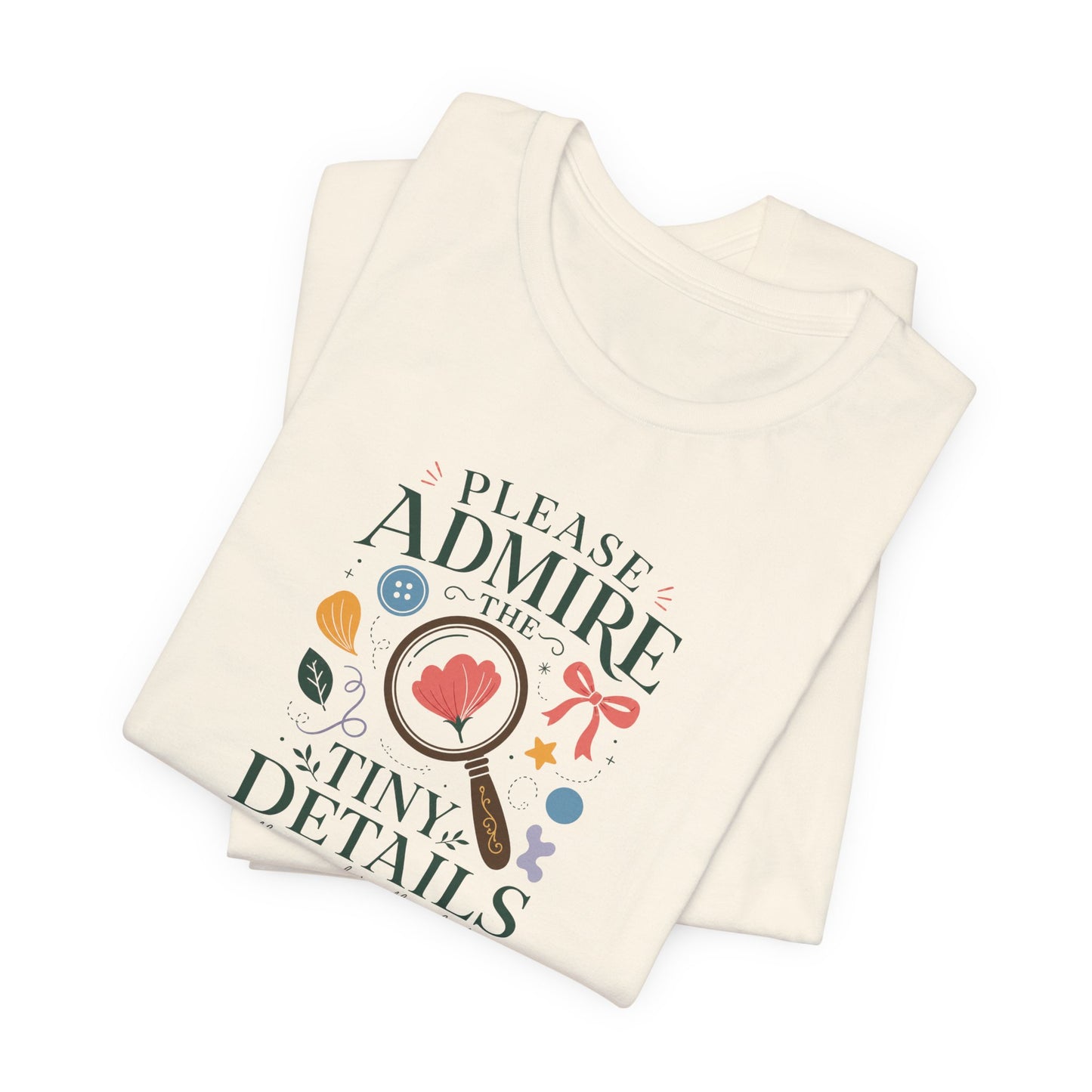 "Tiny Details" T-Shirt