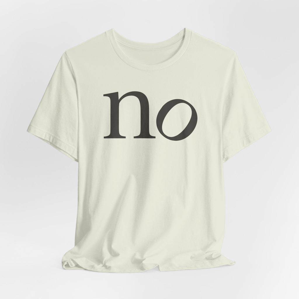 "no" T-Shirt