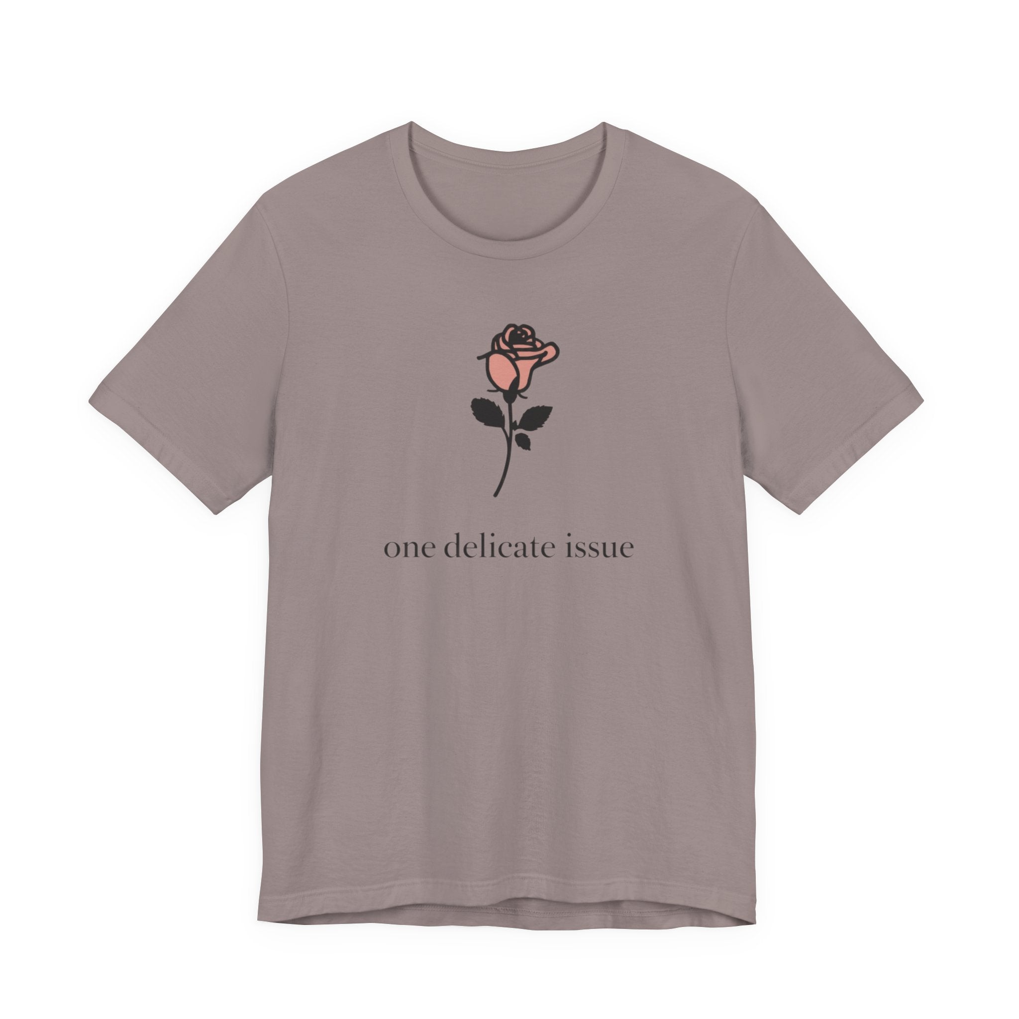 "One Delicate issue" T-Shirt